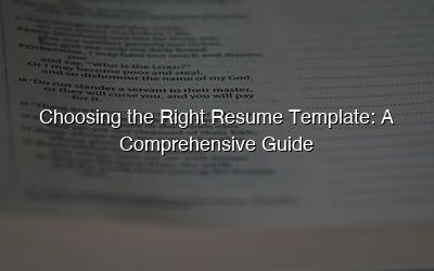 Choosing the Right Resume Template: A Comprehensive Guide